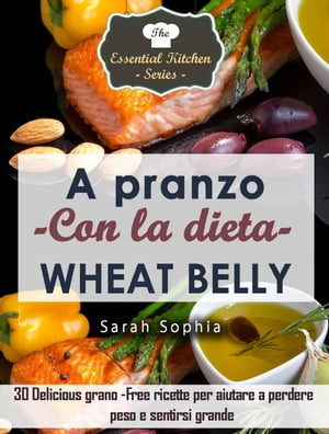 A pranzo con la dieta Wheat Belly