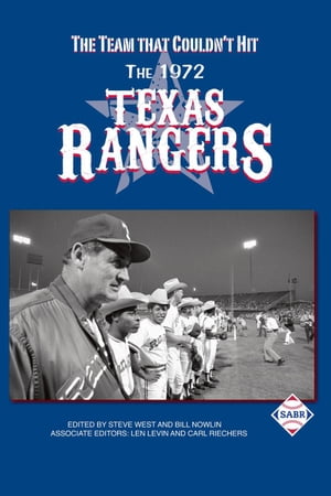The Team that Couldn’t Hit: The 1972 Texas Rangers