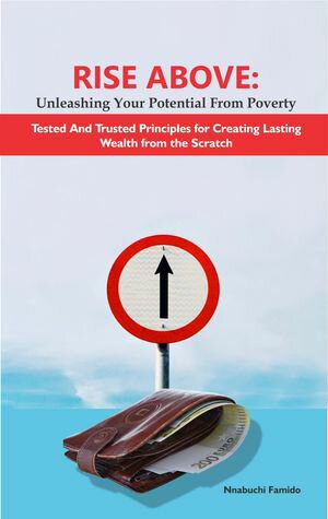 Rise Above: Unleashing Your Potential from Poverty