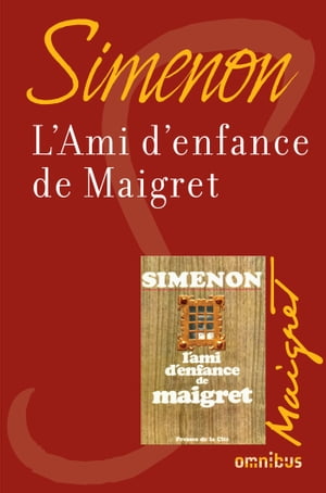 L'AMI D'ENFANCE DE MAIGRET