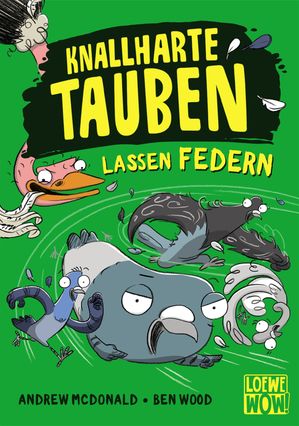 Knallharte Tauben lassen Federn (Band 2) Kinderbuch ab 8 Jahre - Pr?sentiert von Loewe Wow! - Wenn Lesen WOW! macht