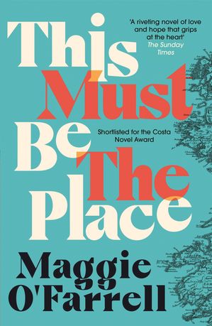 This Must Be the Place The bestselling novel from the prize-winning author of HAMNET【電子書籍】[ Maggie O'Farrell ]