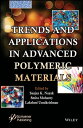 Trends and Applications in Advanced Polymeric Materials【電子書籍】