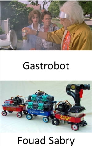 Gastrobot Un robot stomacal artificiellement intelligent qui tire toute l'?nergie dont il a besoin de la digestion des aliments r?els