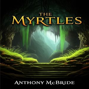 ŷKoboŻҽҥȥ㤨The Myrtles The Myrtles, #1Żҽҡ[ Anthony McBride ]פβǤʤ150ߤˤʤޤ