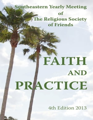 ŷKoboŻҽҥȥ㤨Faith and Practice of Southeastern Yearly Meeting of The Religious Society of FriendsŻҽҡ[ SEYM Publishing ]פβǤʤ854ߤˤʤޤ