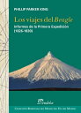 Los viajes del Beagle Informes de la Primera Expedici n (1826-1830)【電子書籍】 Phillip Parker King