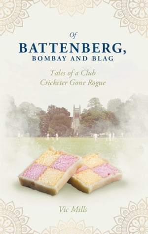 Of Battenberg, Bombay And Blag