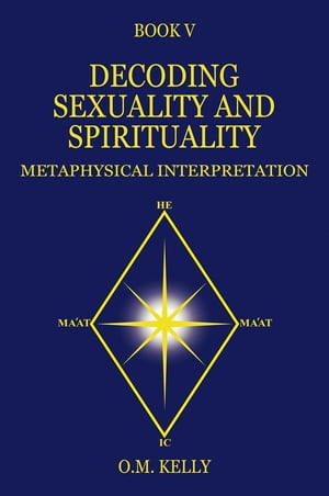 DECODING SEXUALITY AND SPIRITUALITY METAPHYSICAL INTERPRETATION
