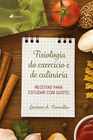 Fisiologia do exerci?cio e de culina?ria receitas para estudar com gosto