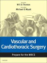 Vascular and Cardiothoracic Surgery: Prepare for the MRCS e-book Vascular and Ca...