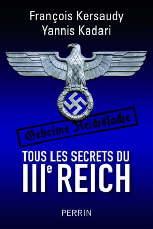 Tous les secrets du IIIe Reich【電子書籍】[ Fran?ois Kersaudy ]