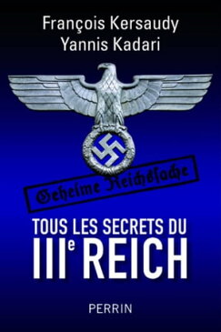 Tous les secrets du IIIe Reich【電子書籍】[ Fran?ois Kersaudy ]