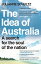 The Idea of Australia A search for the soul of the nationŻҽҡ[ Julianne Schultz ]