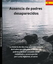 Ausencia de padres desaparecidos La historia de 