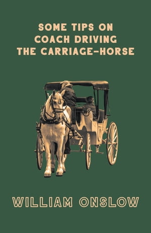 Some Tips on Coach Driving - The Carriage-Horse
