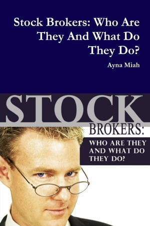 Stock Brokers: Who Are They And What Do They Do