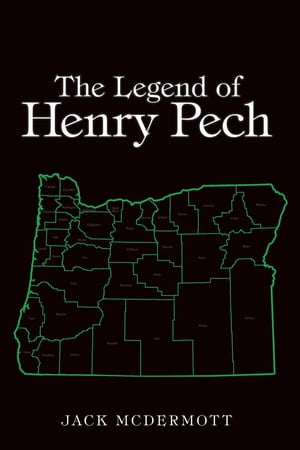 The Legend of Henry Pech【電子書籍】[ Jack McDermott ]