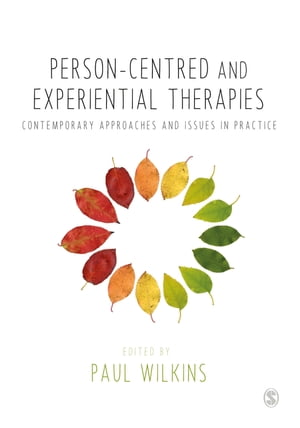 Person-centred and Experiential Therapies Contemporary Approaches and Issues in Practice