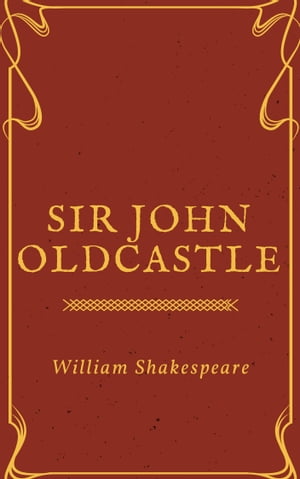 Sir John Oldcastle (Annotated)