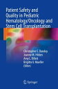 Patient Safety and Quality in Pediatric Hematology/Oncology and Stem Cell Transplantation【電子書籍】