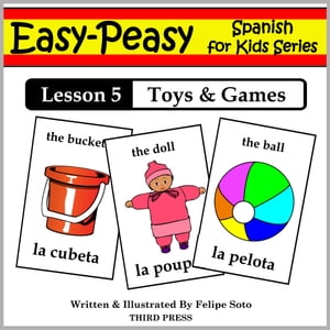 Spanish Lesson 5: Toys &GamesŻҽҡ[ Felipe Soto ]