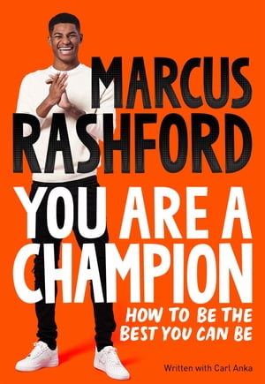 You Are a Champion How to Be the Best You Can BeŻҽҡ[ Marcus Rashford ]