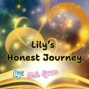 Lily's Honest Journey【電子書籍】[ M.C. EG