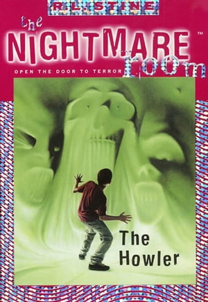 The Nightmare Room #7: The HowlerŻҽҡ[ R.L. Stine ]
