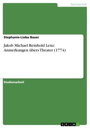 Jakob Michael Reinhold Lenz: Anmerkungen übers Theater (1774)