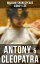 ANTONY &CLEOPATRA Including The Classic Biography: The Life of William ShakespeareŻҽҡ[ William Shakespeare ]