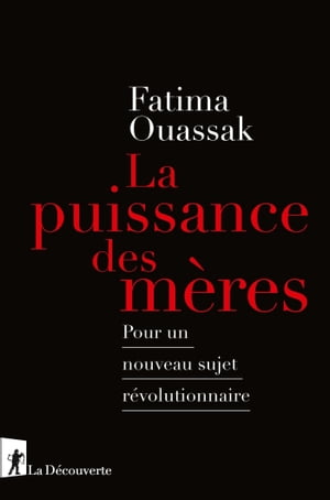 La puissance des mères - Pour un nouveau sujet révolutionnaire