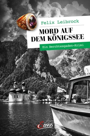 Mord auf dem K?nigssee Ein Berchtesgaden-Krimi