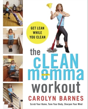 The cLEAN Momma Workout