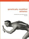 Genetically Modified Athletes Biomedical Ethics, Gene Doping and Sport