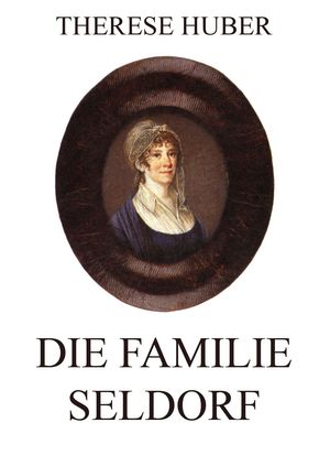 Die Familie Seldorf【電子書籍】[ Therese H