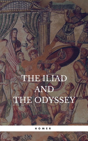 The Iliad and The Odyssey (Rediscovered Books): 