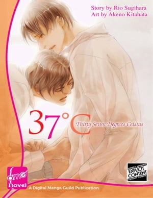 37°C - Thirty Seven Degrees Celsius (Yaoi Novel)