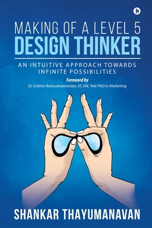 Making of a Level 5 Design Thinker