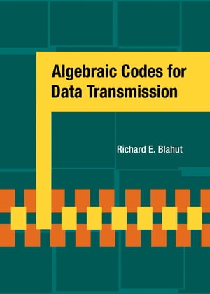 Algebraic Codes for Data TransmissionŻҽҡ[ Richard E. Blahut ]