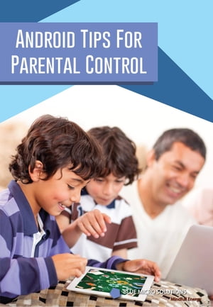 Android Tips for Parental Control