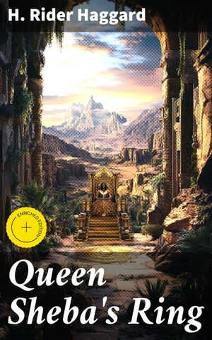 ŷKoboŻҽҥȥ㤨Queen Sheba's Ring Enriched edition. An African Adventure Filled with Mystery, Treasure, and RomanceŻҽҡ[ H. Rider Haggard ]פβǤʤ150ߤˤʤޤ
