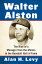 Walter Alston The Rise of a Manager from the Minors to the Baseball Hall of FameŻҽҡ[ Alan H. Levy ]