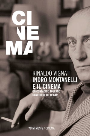 Indro Montanelli e il cinema Un contadino toscano candidato allOscarŻҽҡ[ Rinaldo Vignati ]