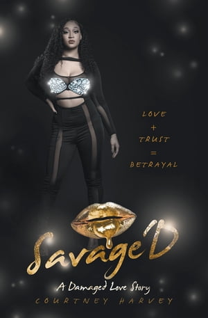 Savage 039 d Love Trust Betrayal【電子書籍】 Courtney Harvey