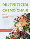 Nutrition in the Chemo Chair From an Oncology Dietitian’s Perspective