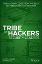 Tribe of Hackers Security Leaders Tribal Knowledge from the Best in Cybersecurity Leadership【電子書籍】 Marcus J. Carey