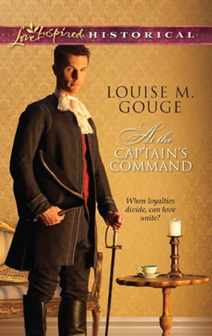 At the Captain 039 s Command【電子書籍】 Louise M. Gouge
