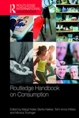 Routledge Handbook on Consumption