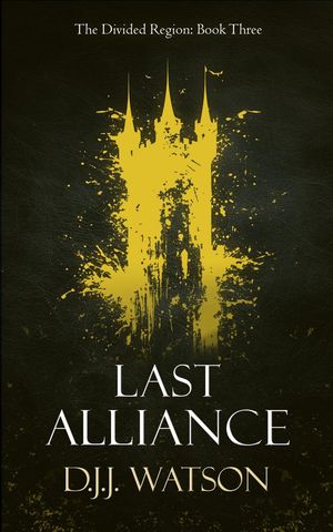 Last Alliance The Divided Region, #3【電子書籍】[ D.J.J. ...